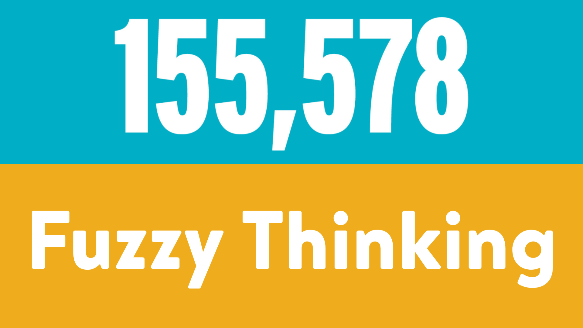 155,578 and Fuzzy Thinking exhibition titles on teal and mustard yellow background